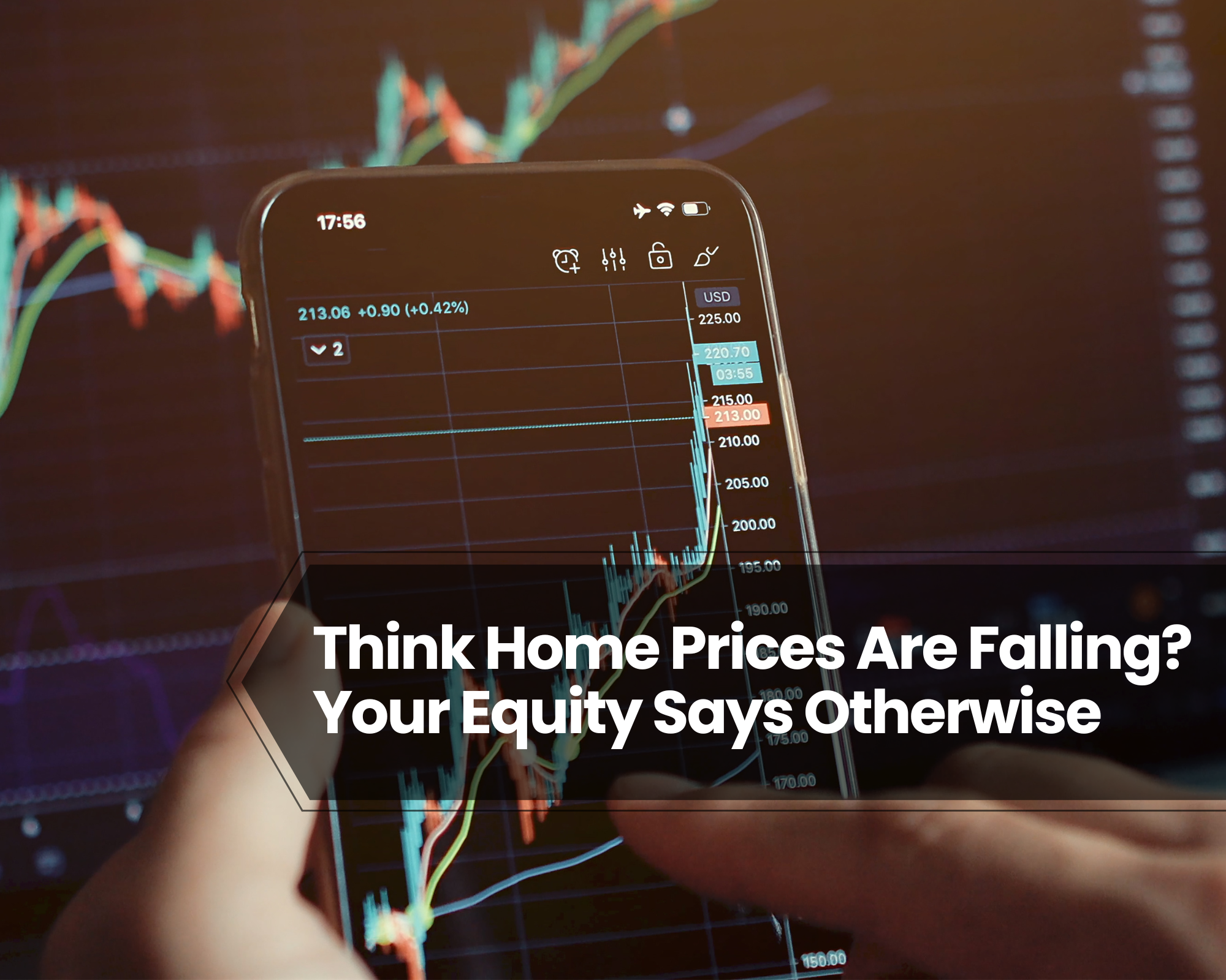 Why Your Home Equity Still Puts You Way Ahead (Even If You’ve Heard Prices Are Dropping)