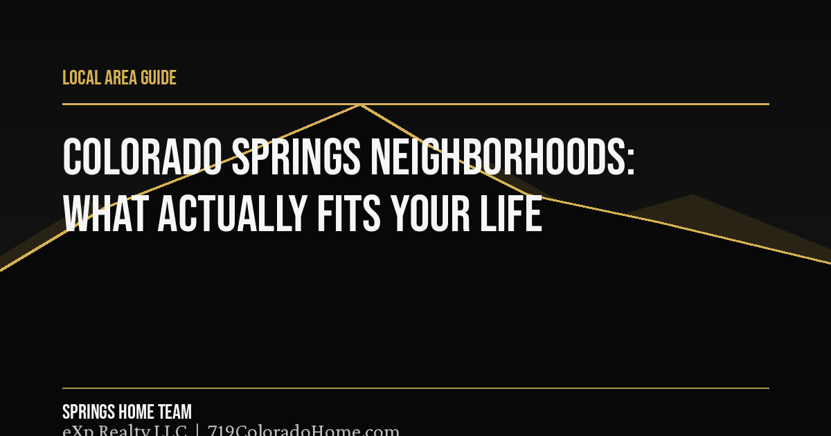 Colorado Springs Neighborhoods: What Actually Fits Your Life Right Now