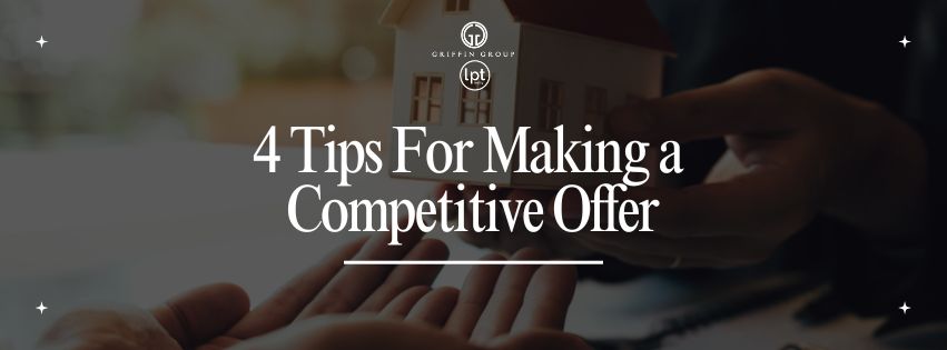 4 Tips For Making a  Competitive Offer