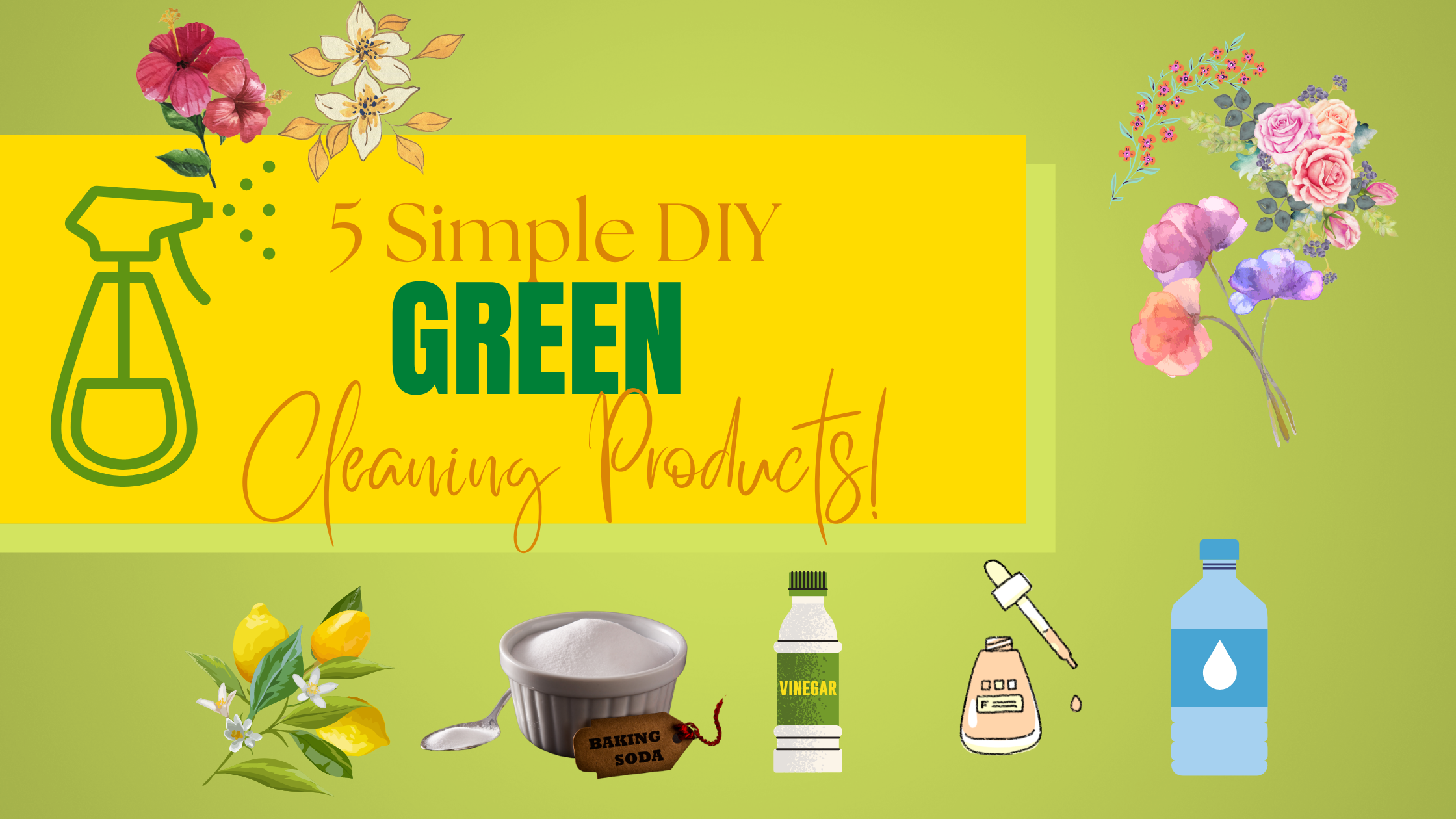 5 Simple DIY Green Cleaning Solutions for your Home!