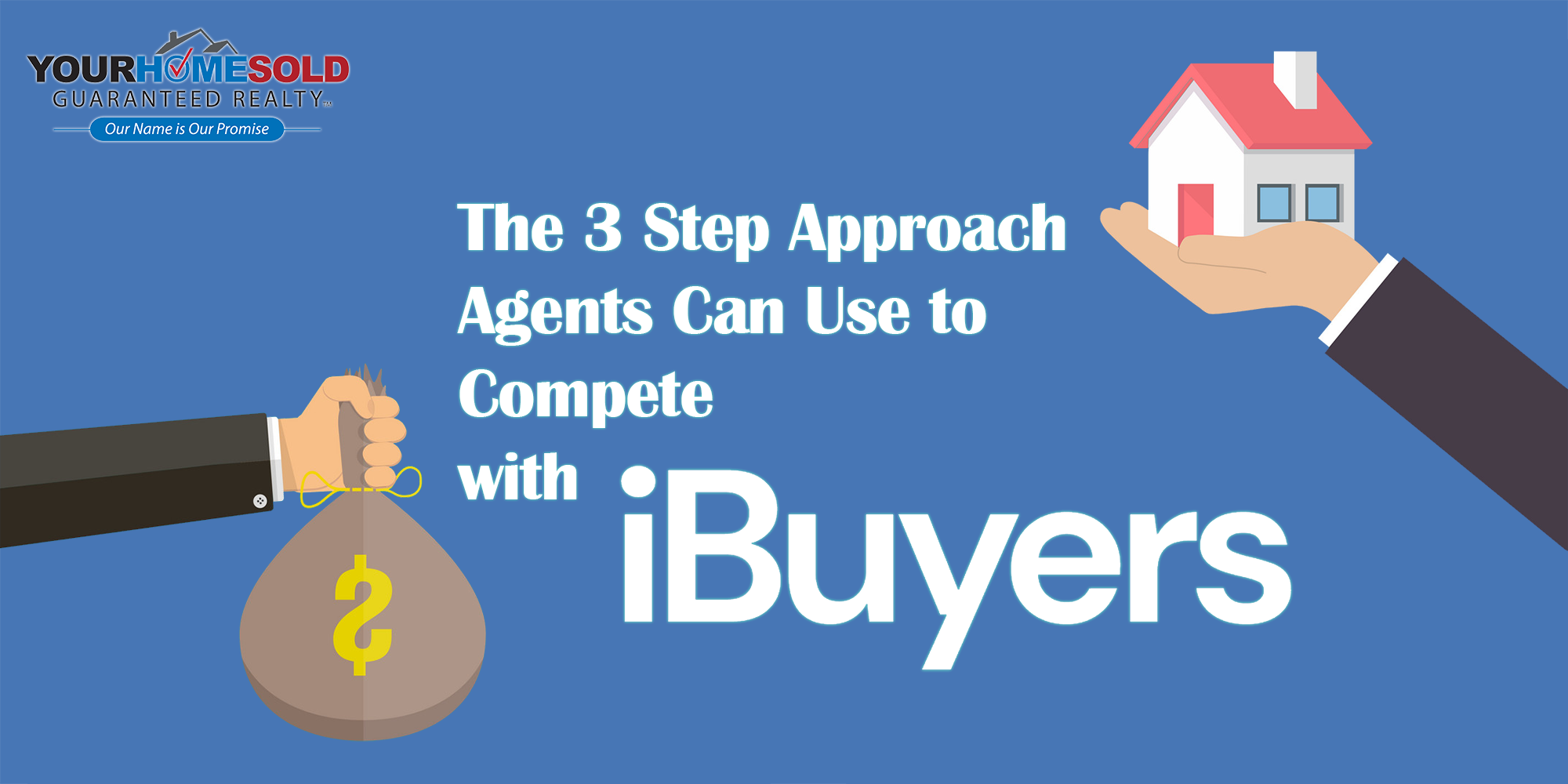 The-3-Step-Approach-Agents-Can-Use-to-Compete-with-iBuyers-2.png