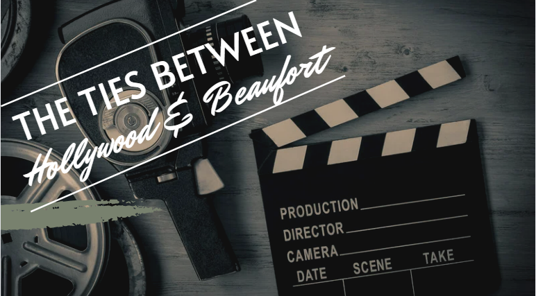 Do you know the ties between Hollywood and Beaufort?