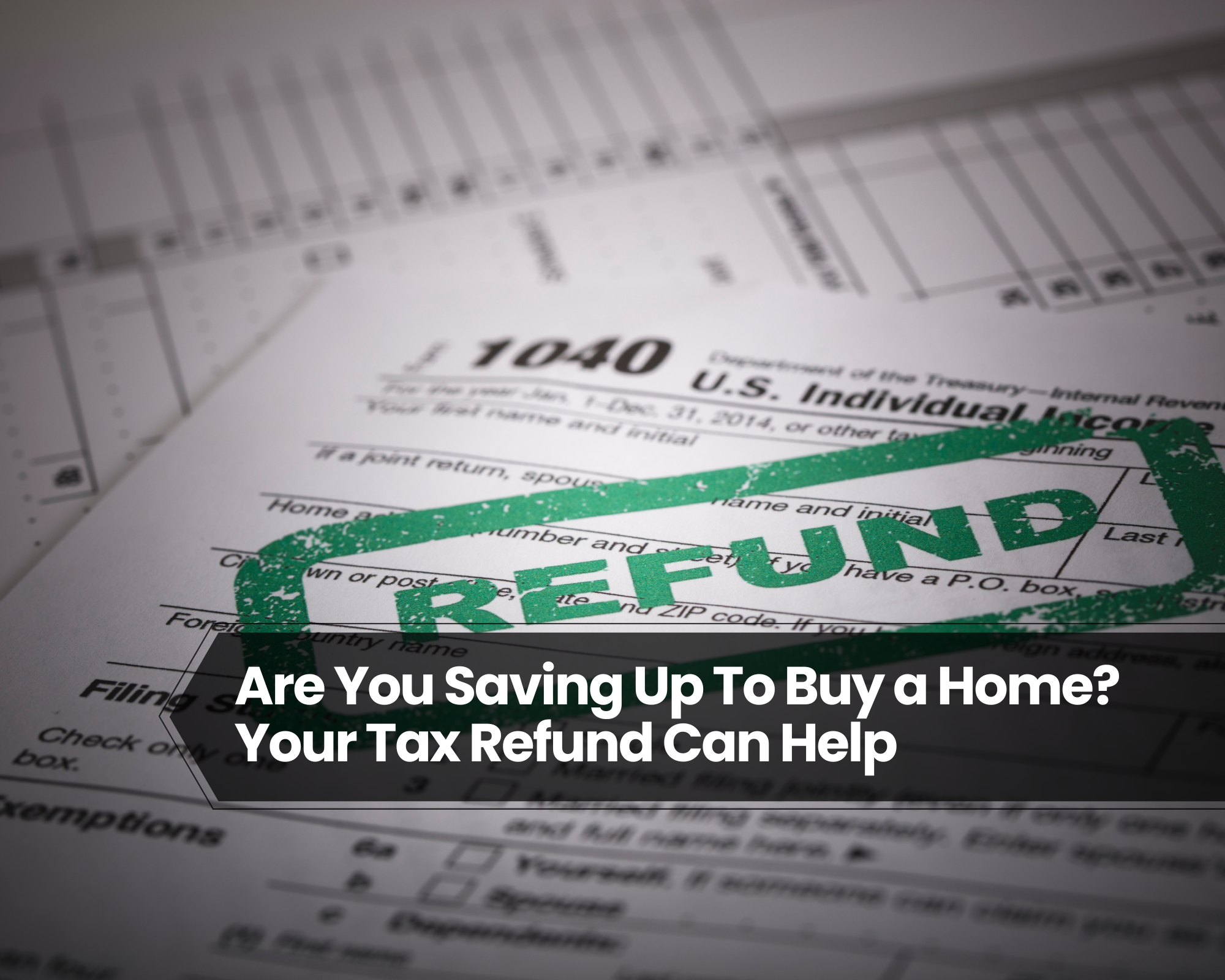 Buying a Home in Los Angeles? Your Tax Refund Could Help You Get There Sooner