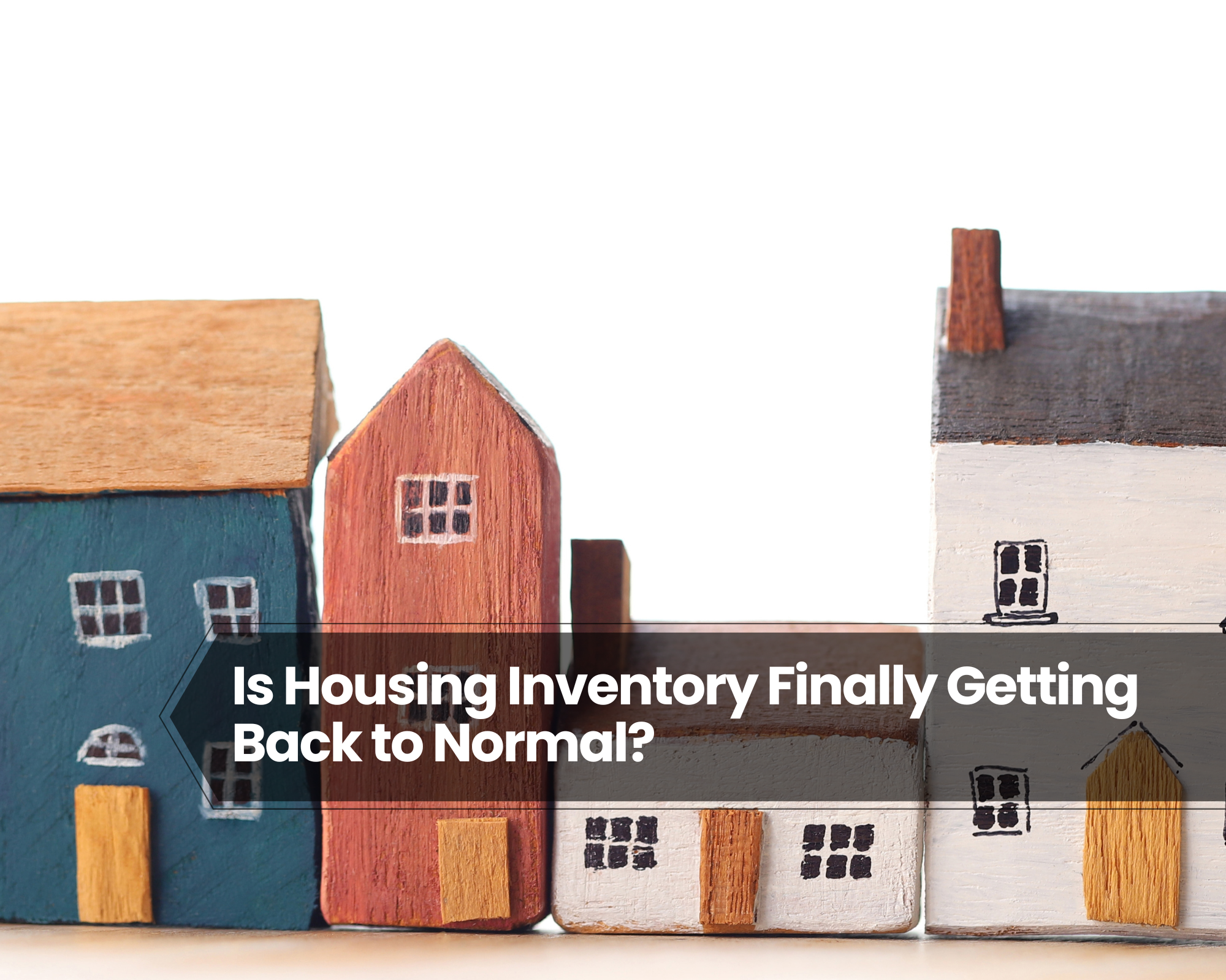 Is Housing Inventory Finally Getting Back to Normal?