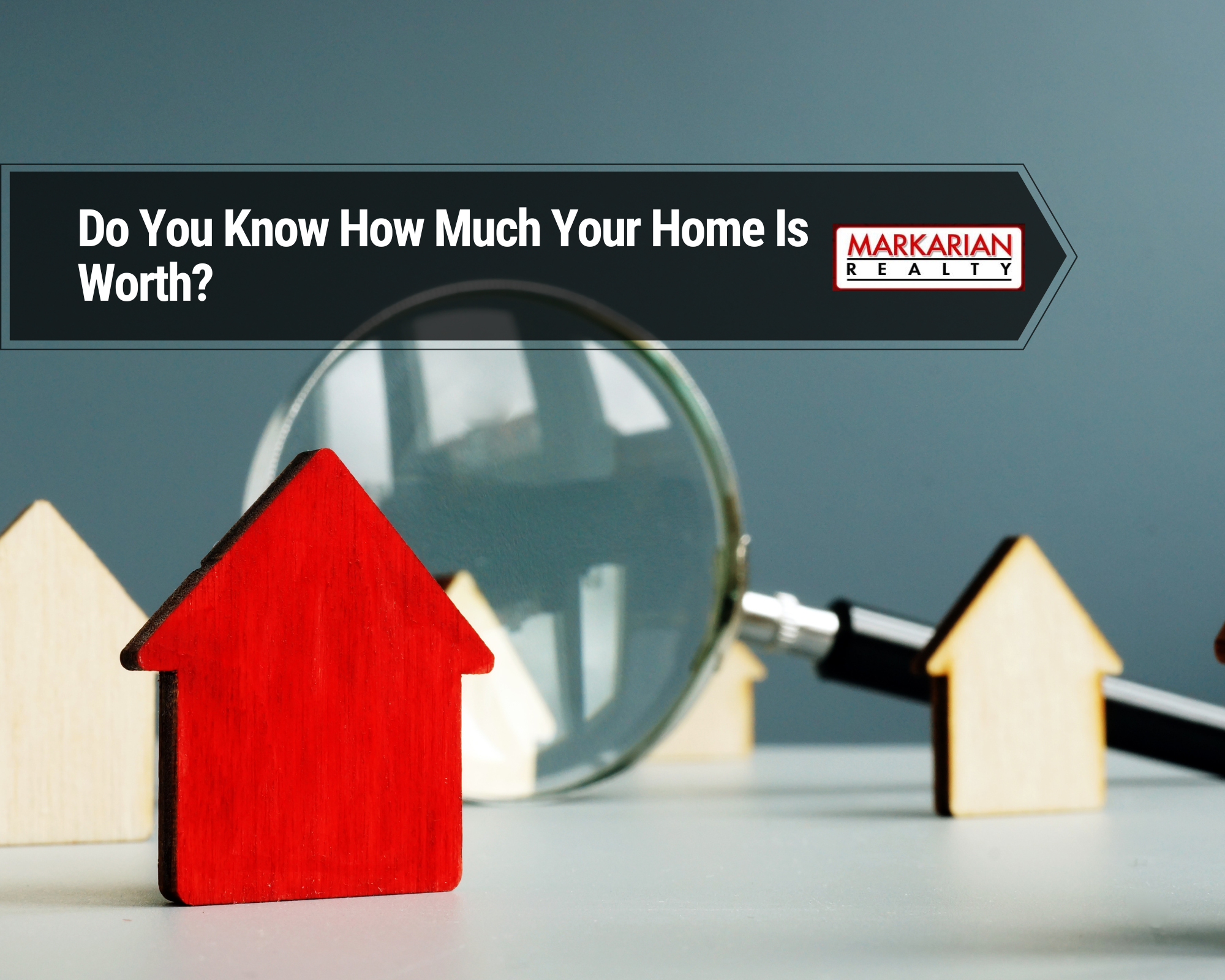 Do You Know How Much Your Home Is Worth?