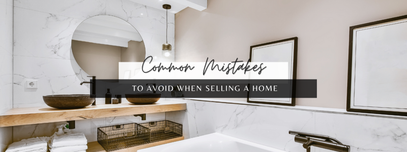 Common Mistakes to Avoid When Selling a Home
