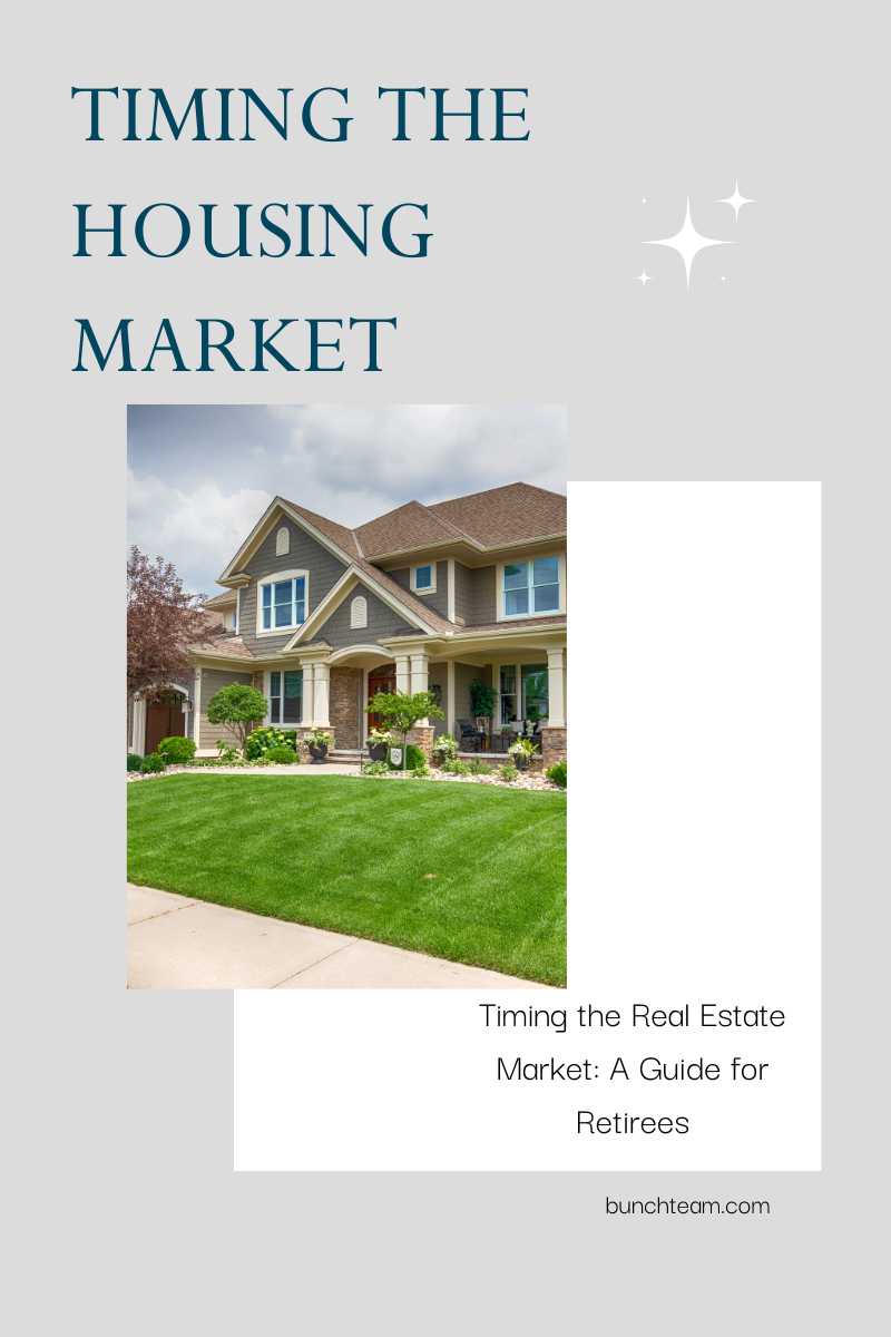 Timing the Real Estate Market: A Guide for Retirees