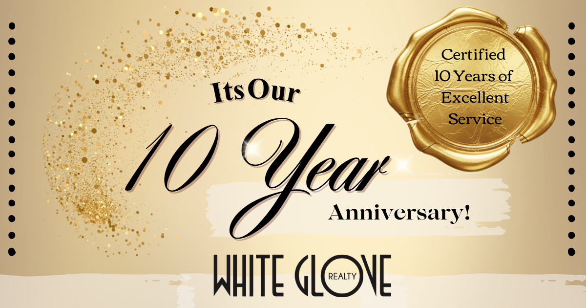 Its White Glove Realty's 10 Year Anniversary 