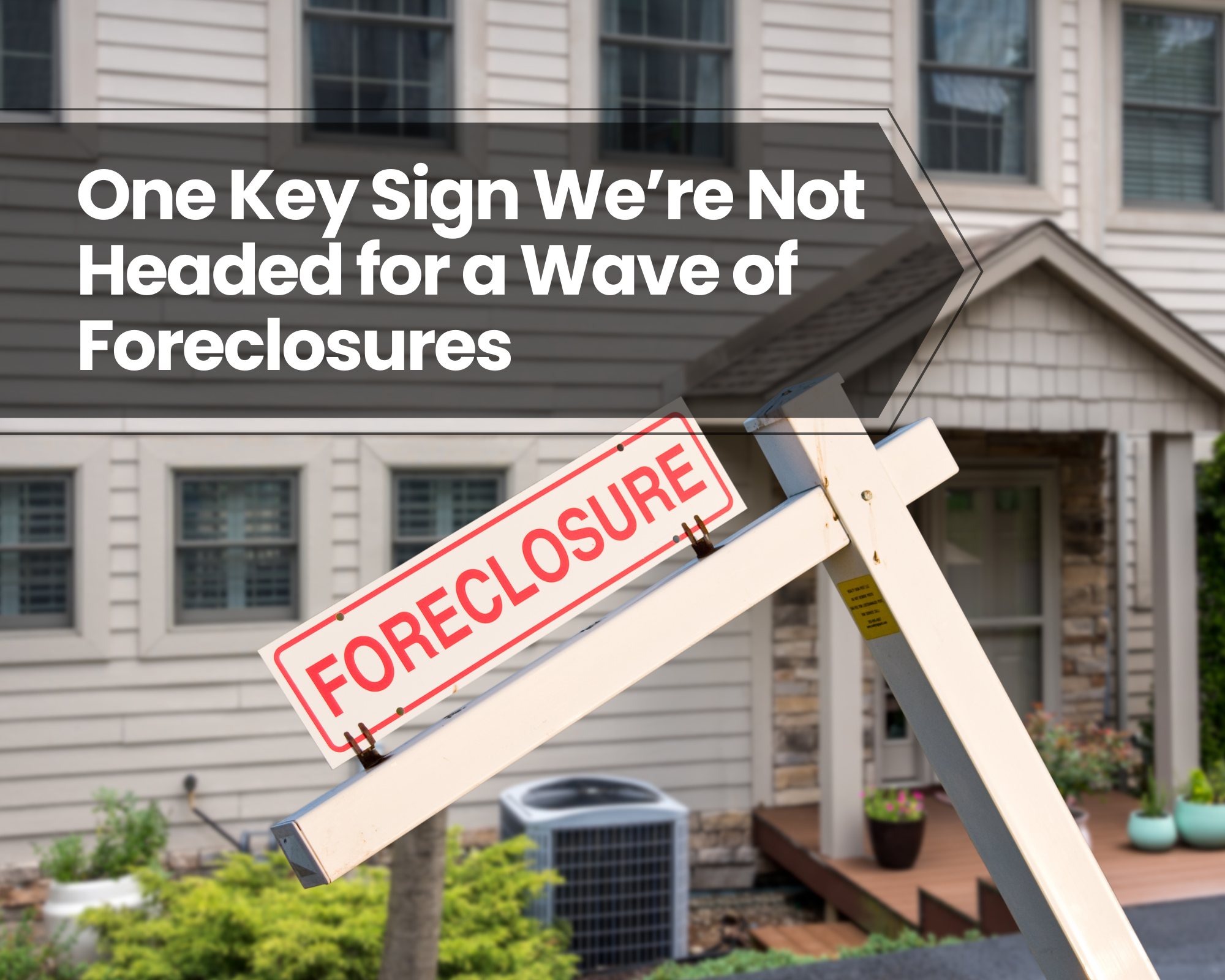 One Key Sign We’re Not Headed for a Wave of Foreclosures