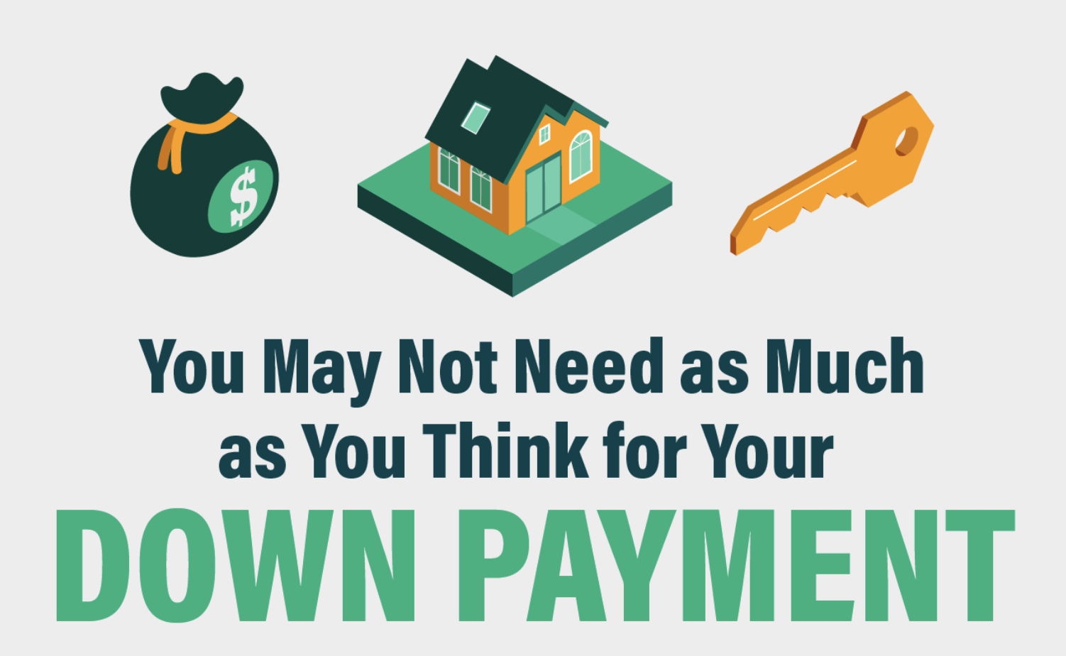 You May Not Need as Much as You Think for Your Down Payment