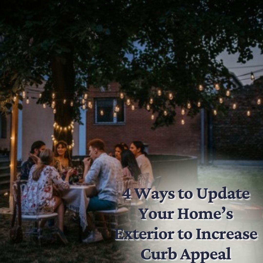 4 Ways to Update Your Home’s Exterior to Increase Curb Appeal
