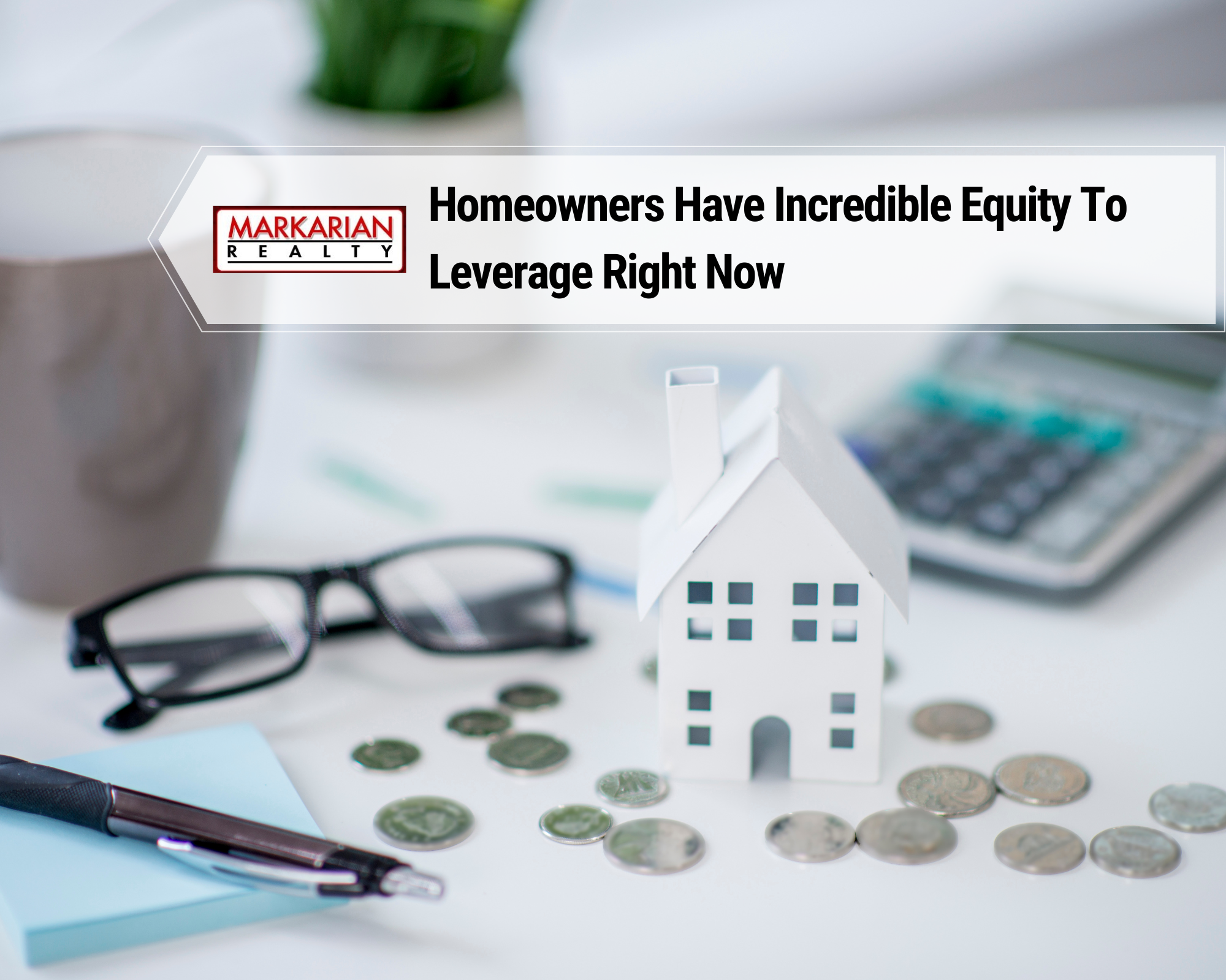 Homeowners Have Incredible Equity To Leverage Right Now