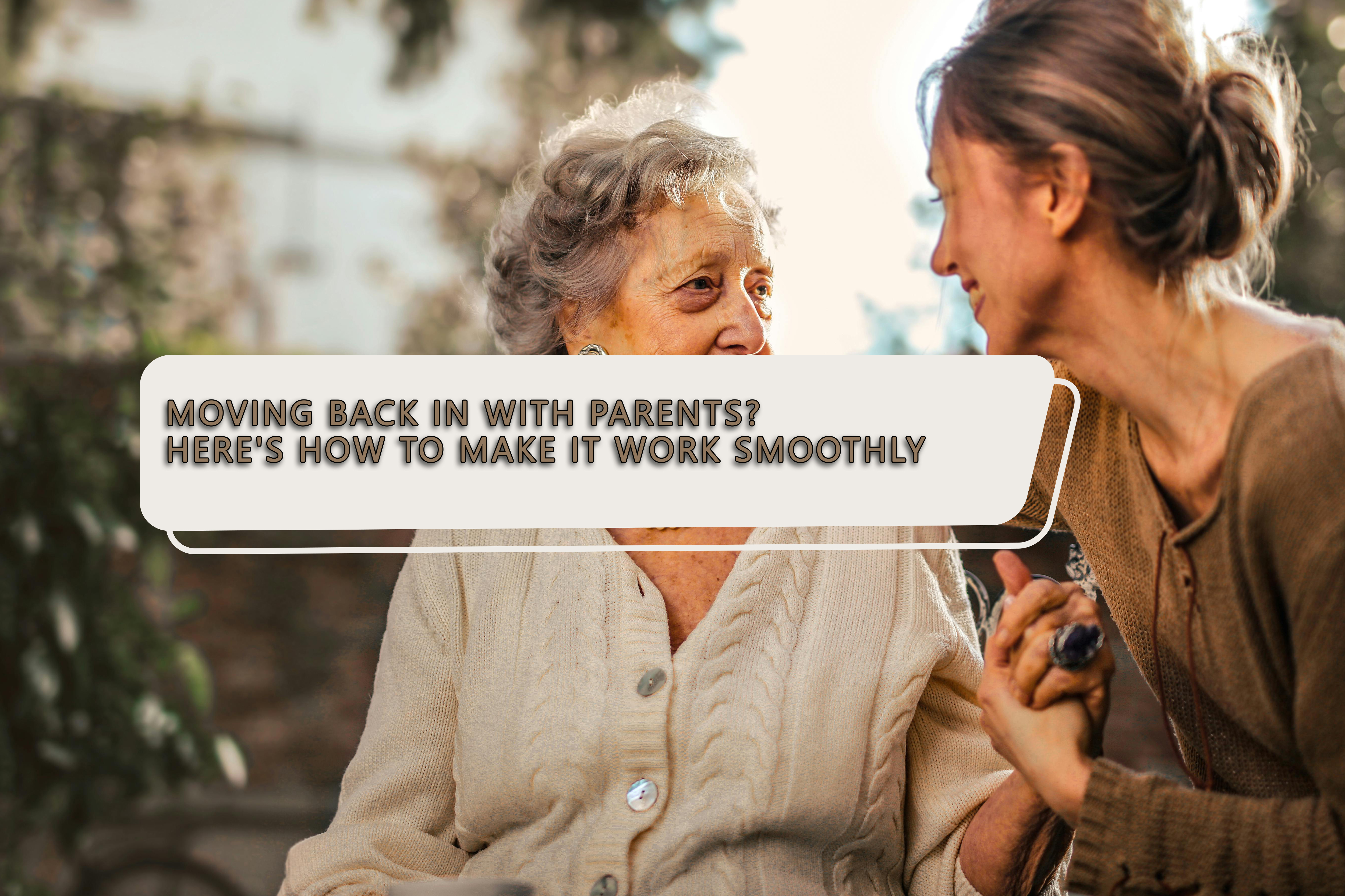 Moving Back in With Parents? Here's How to Make It Work Smoothly