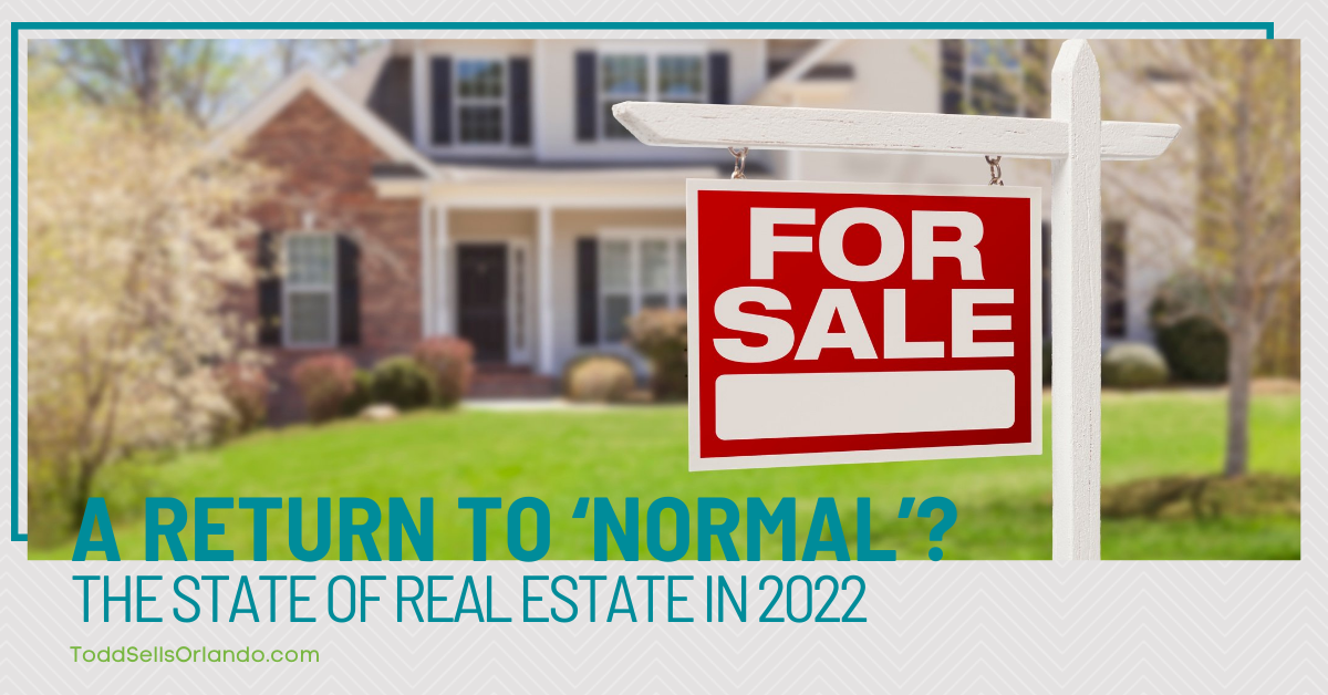 A Return to 'Normal' ? The State of the Real Estate Market in 2022