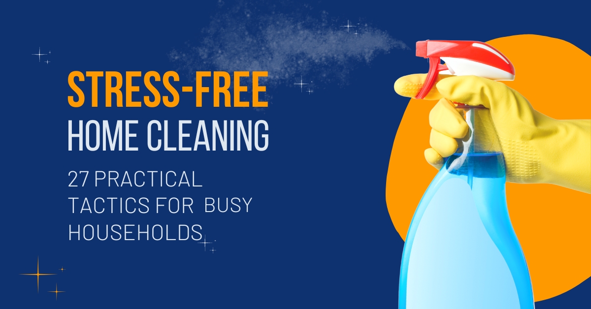 Stress-Free-Home-Cleaning_Practical-Tips-For-Busy-People.jpg