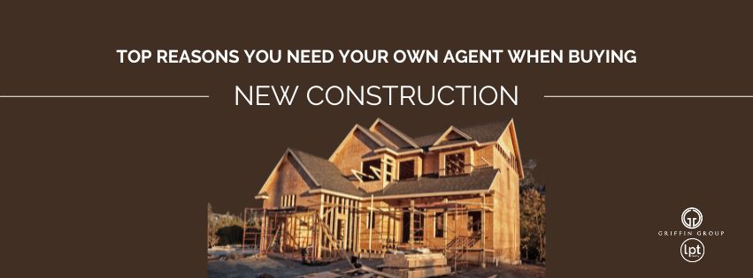 Top Reasons you Need Your Own Agent When Buying  New Construction