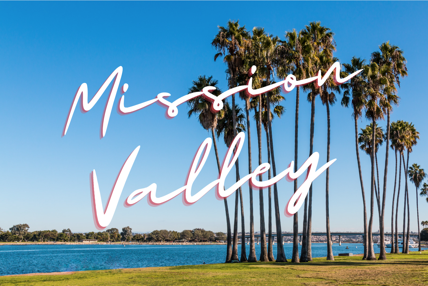 Exploring Mission Valley, San Diego: Where Urban Convenience Meets Natural Beauty