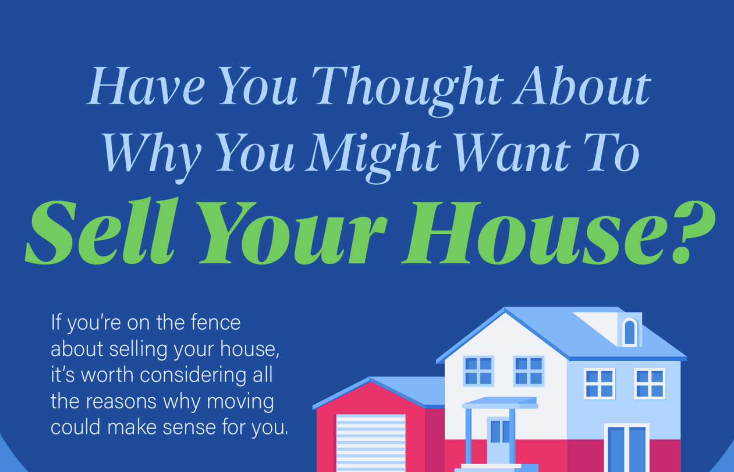 Have You Thought About Why You Might Want To Sell Your House? 