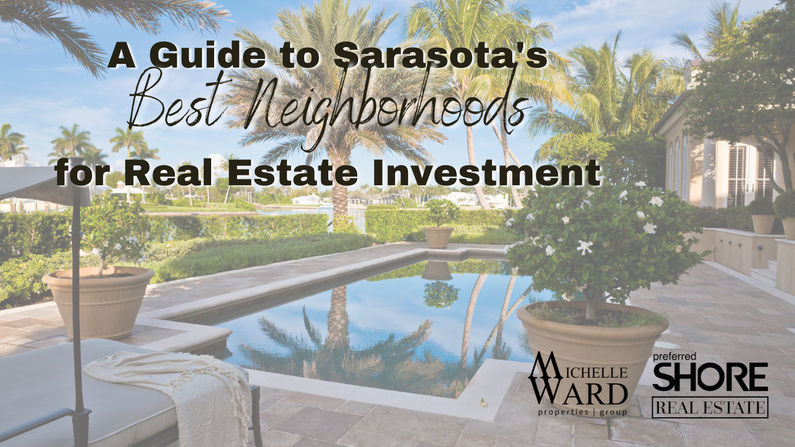 A Guide to Sarasota's Best Neighborhoods for Real Estate Investment