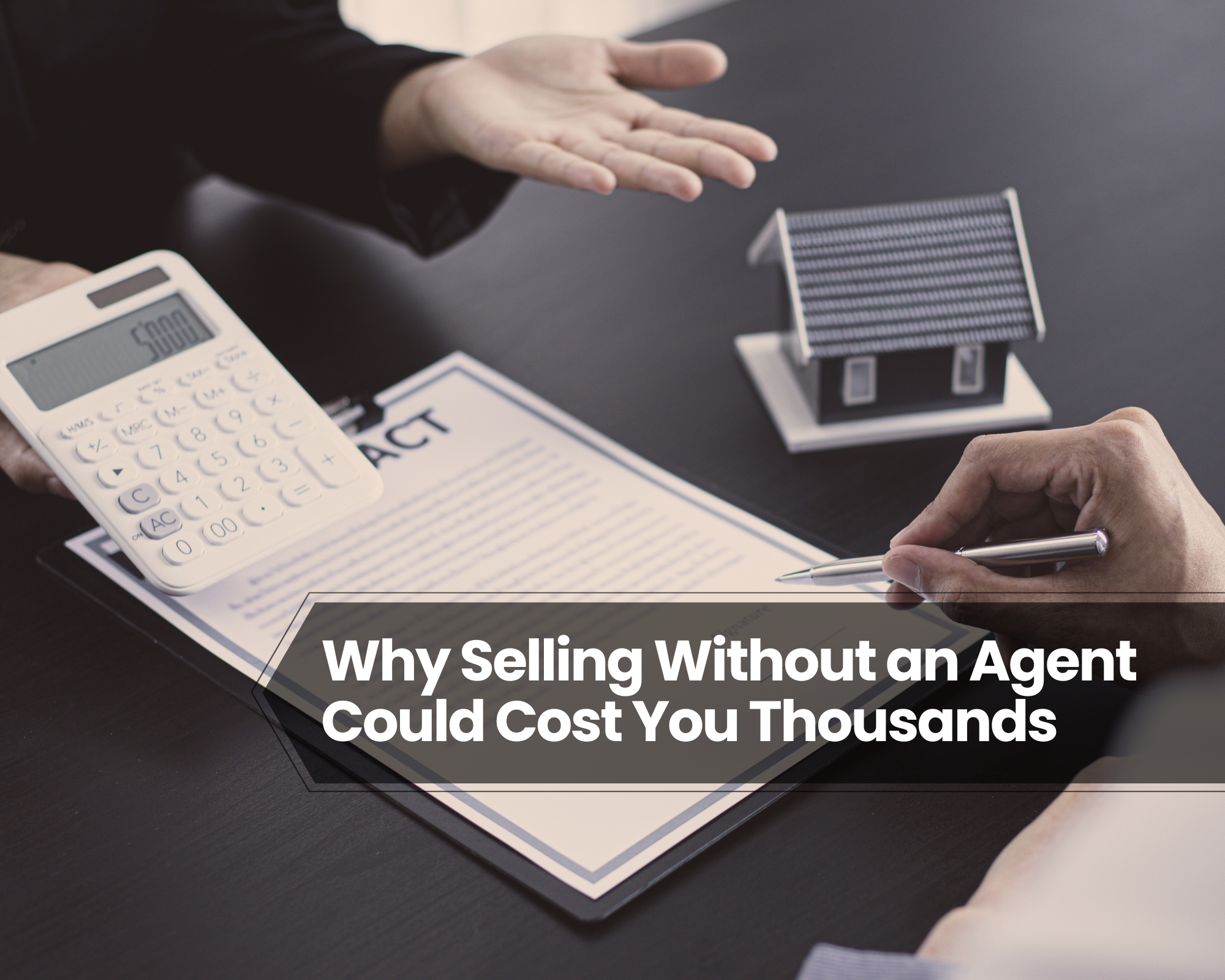 Why Selling Without an Agent Could Cost You Thousands
