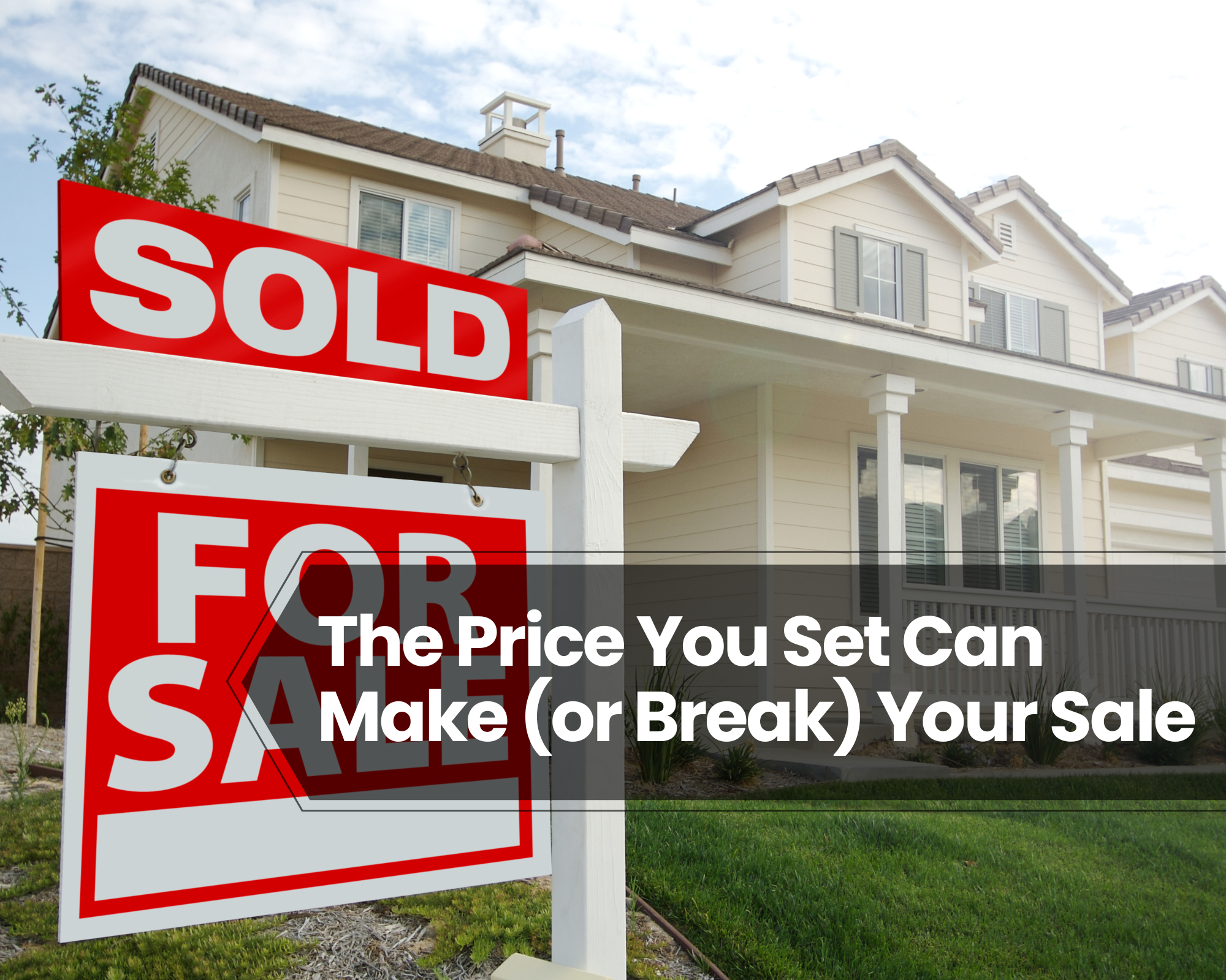 The Price You Set Can Make (or Break) Your Sale