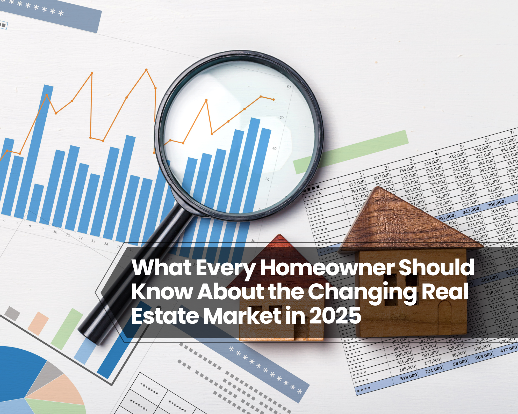 What Every Homeowner Should Know About the Changing Real Estate Market in 2025