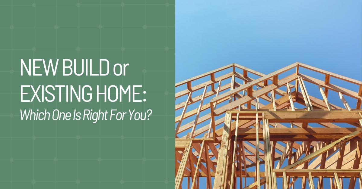 New build or Existing Home, which one is right for you?? 