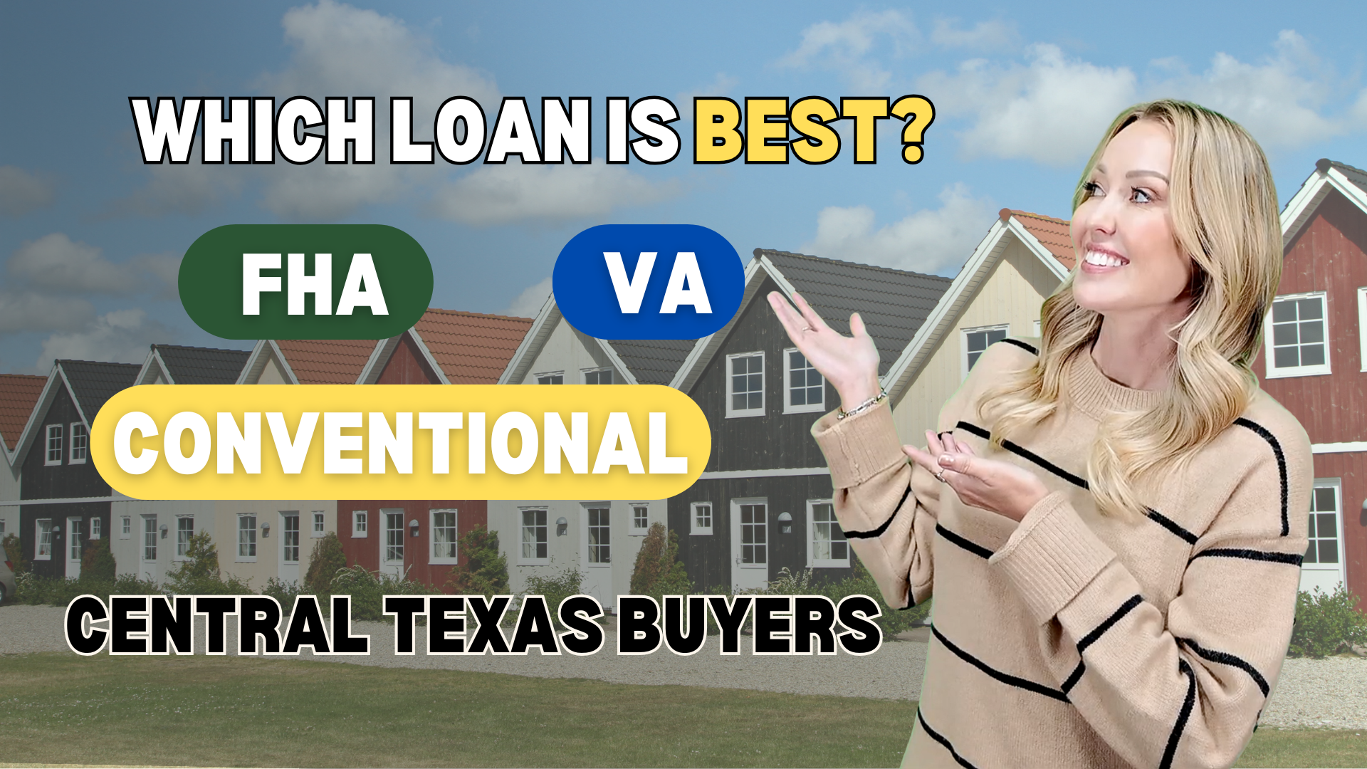Which Loan Program Is Right for You in Central Texas? Here Is How We Help Buyers Decide.