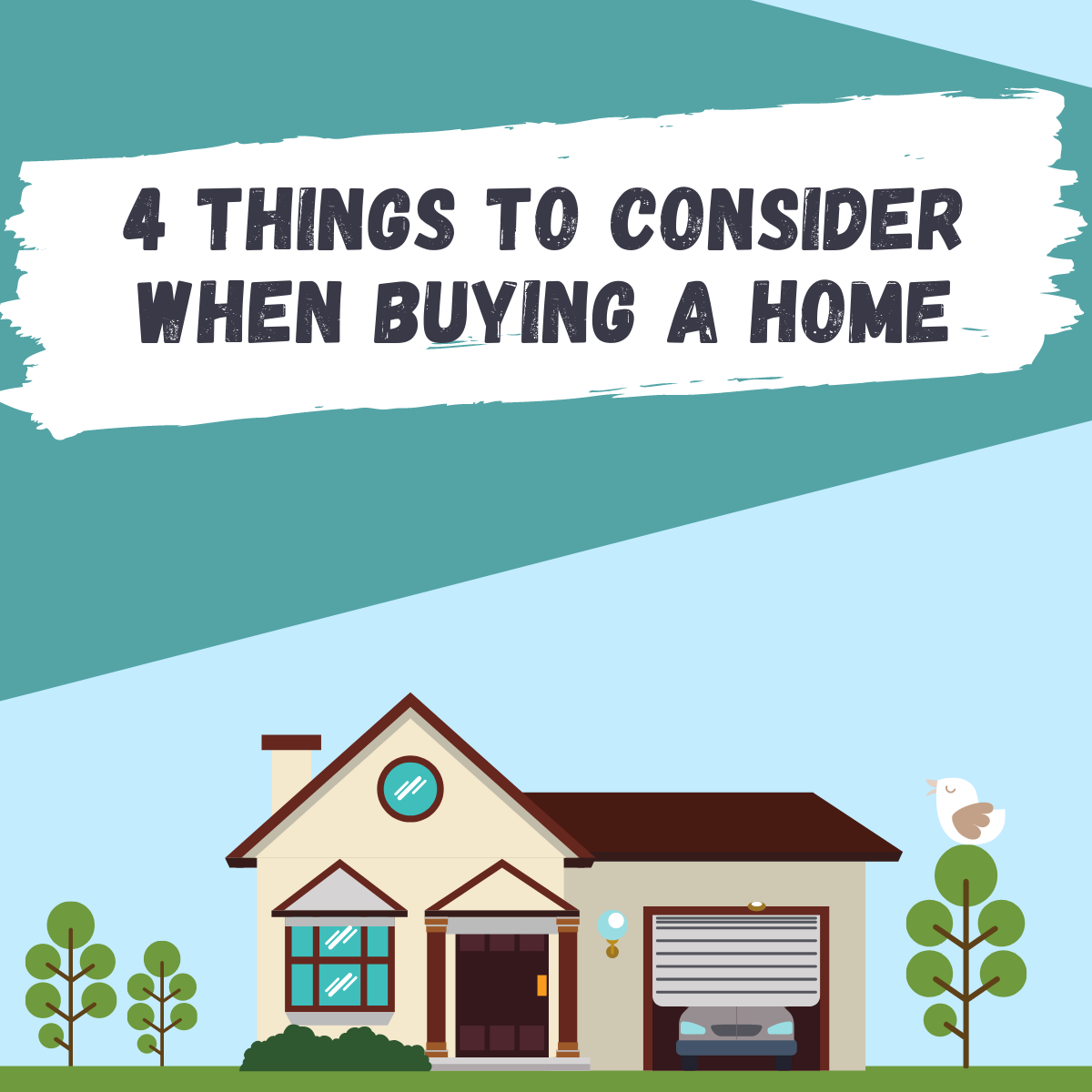 4 Things to Consider When Buying A Home