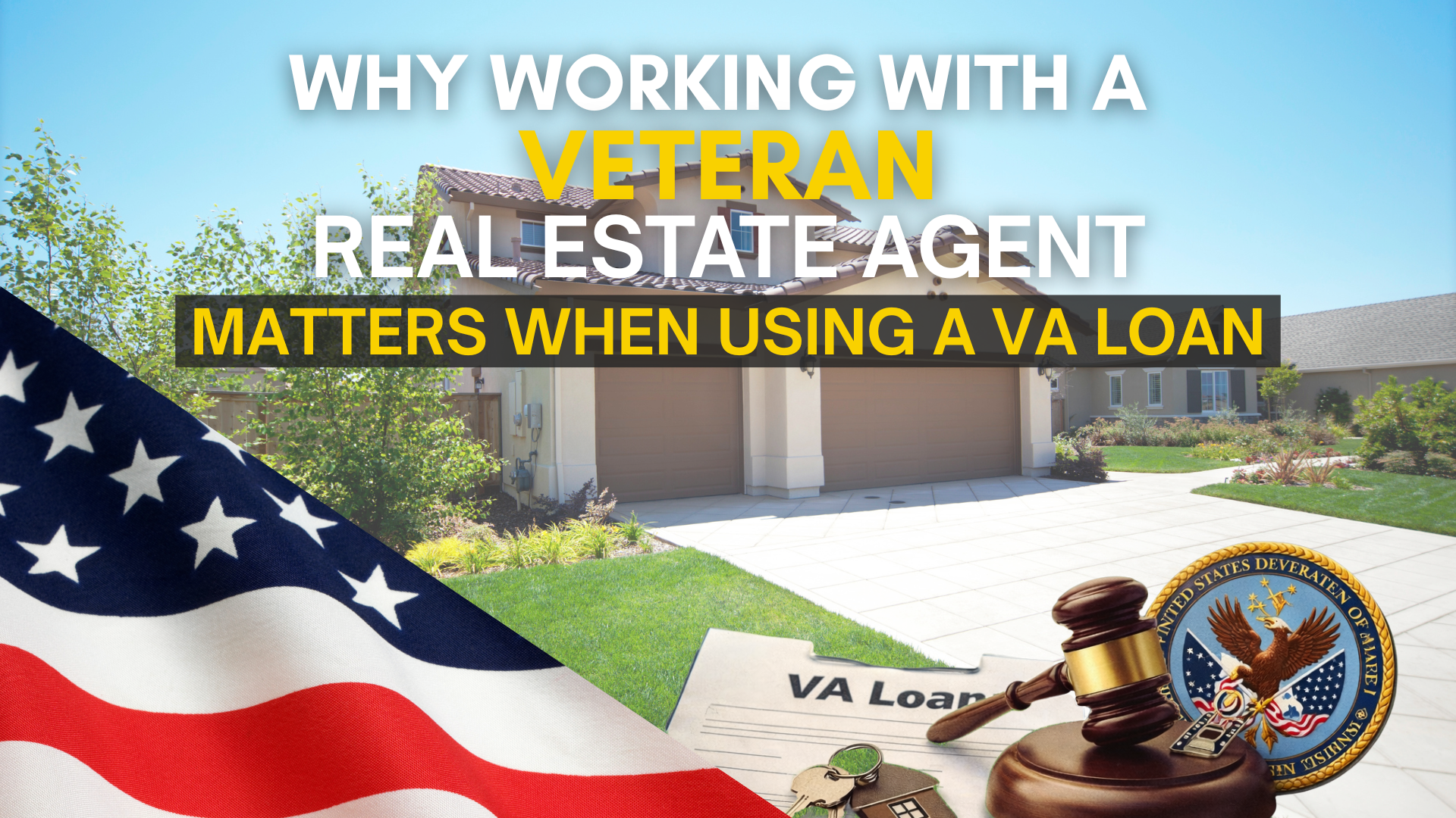 Why Working With a Veteran Real Estate Agent Matters When Using a VA Loan