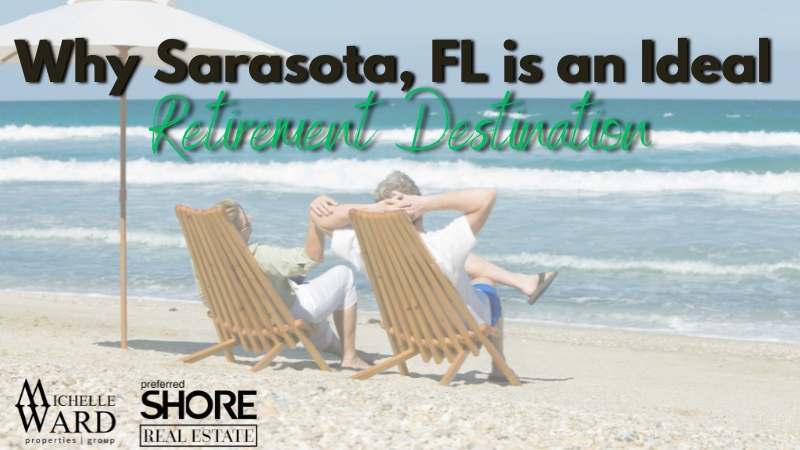 Retiring in Paradise: Why Sarasota, FL is an Ideal Retirement Destination