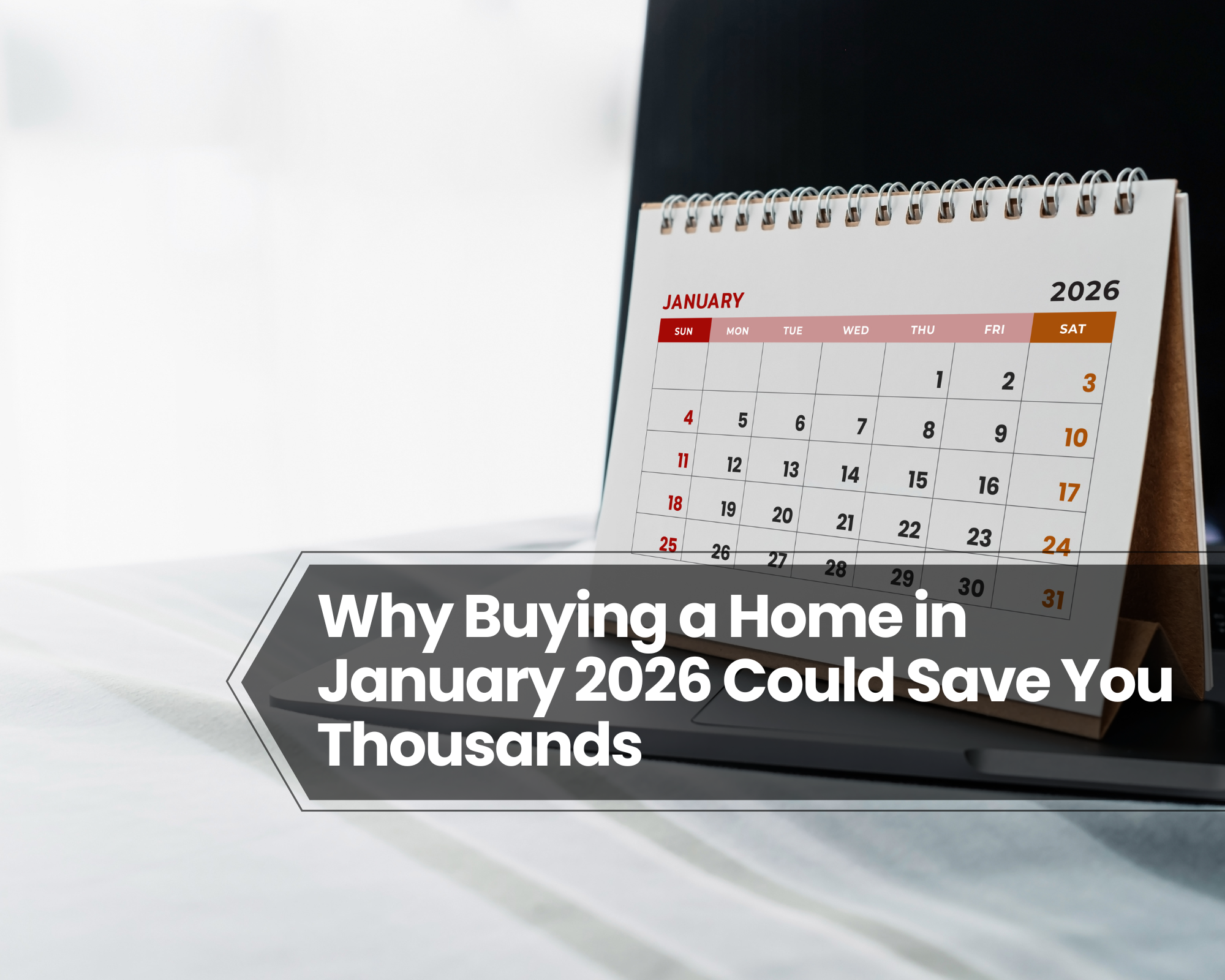 Why Buying a Home in January 2026 Could Save You Thousands