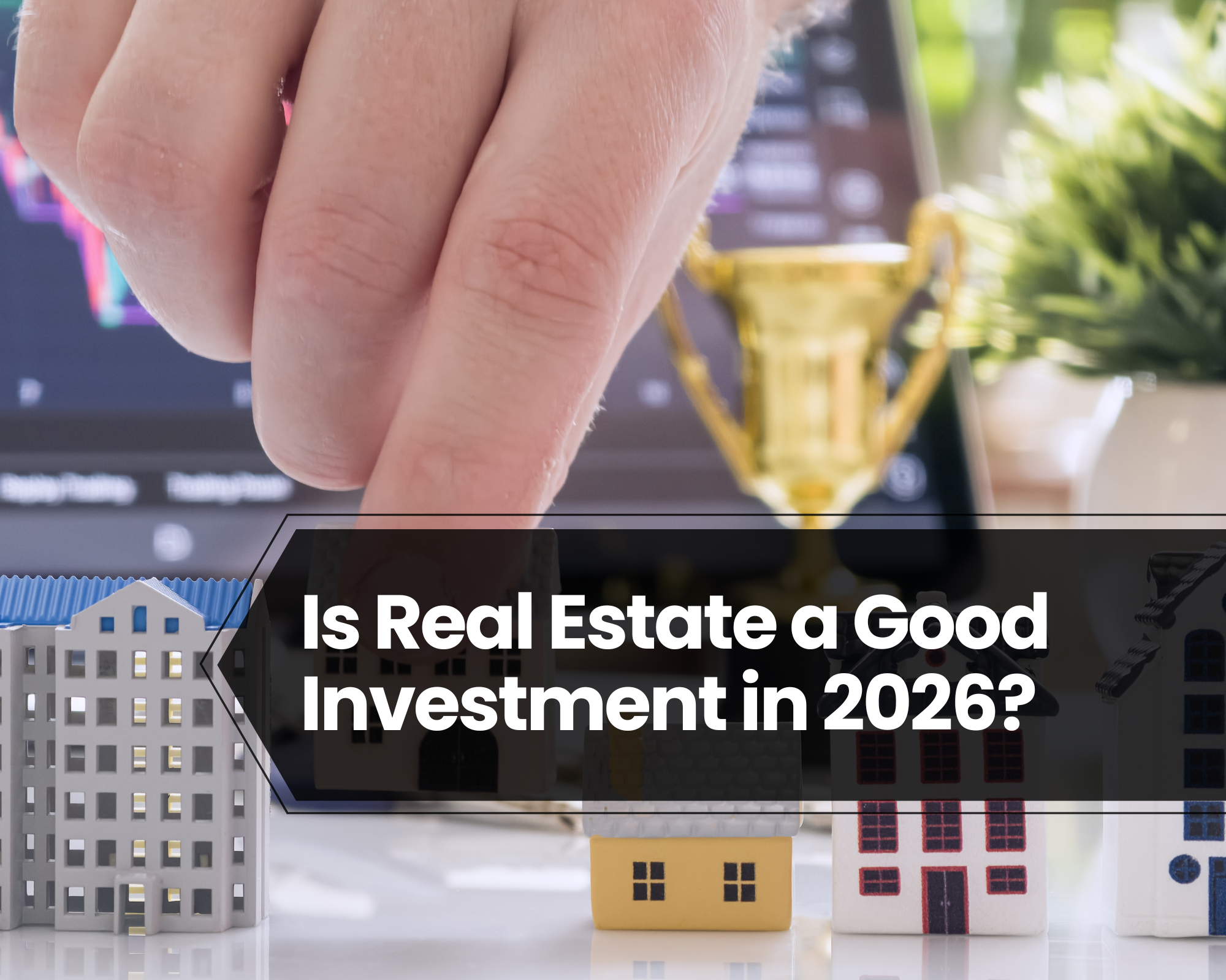 Is Real Estate a Good Investment in 2026? Why Americans Still Rank It #1 for 14 Straight Years