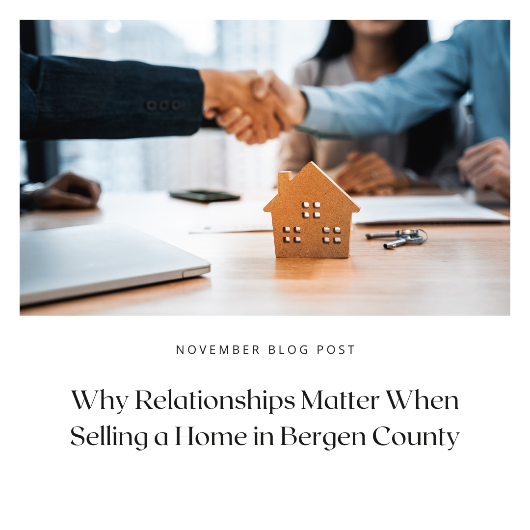 Why Relationships Matter When Selling a Home in Bergen County