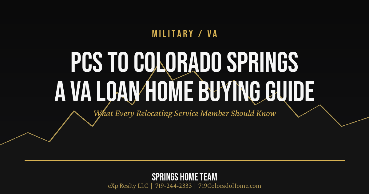 PCS to Colorado Springs: A VA Loan Home Buying Guide