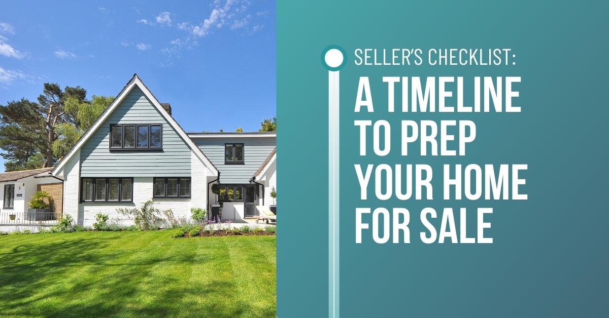 Seller's Checklist: A Timeline to Prep Your Home for Sale