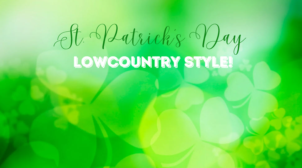 Celebrate the Luck of the Irish in the Lowcountry!