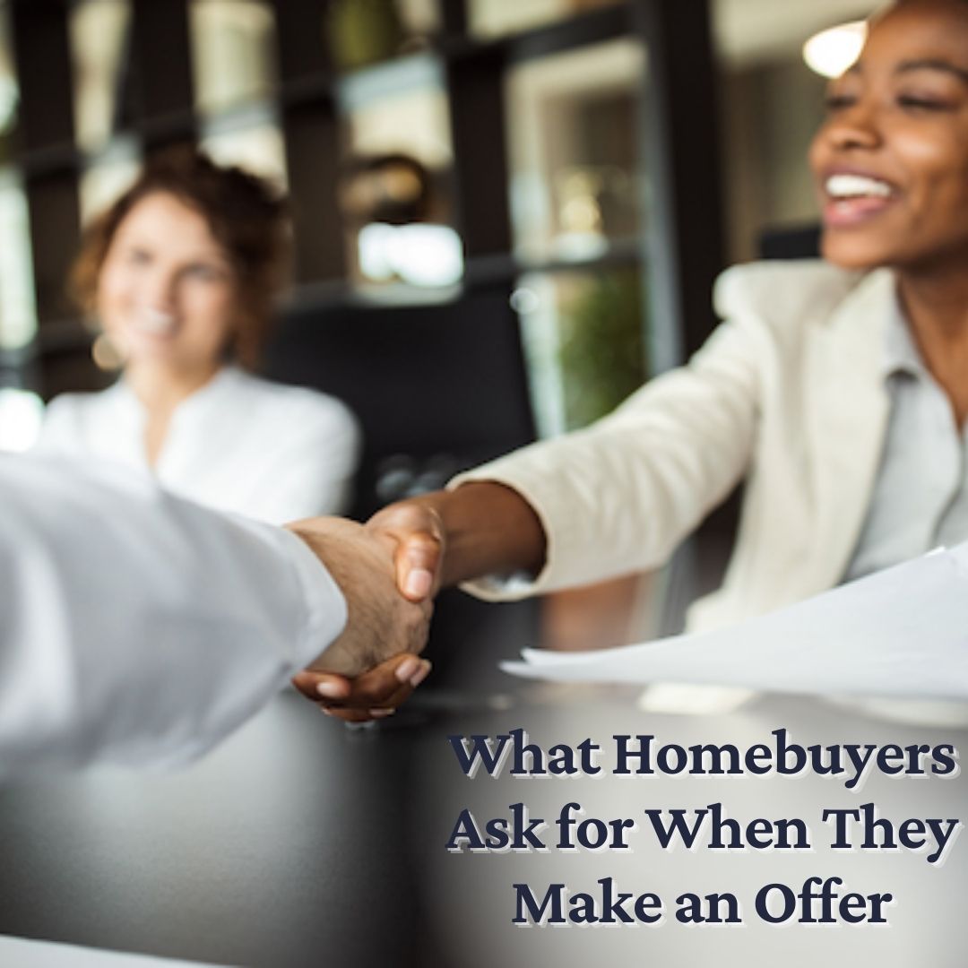 What Homebuyers Ask for When They Make an Offer