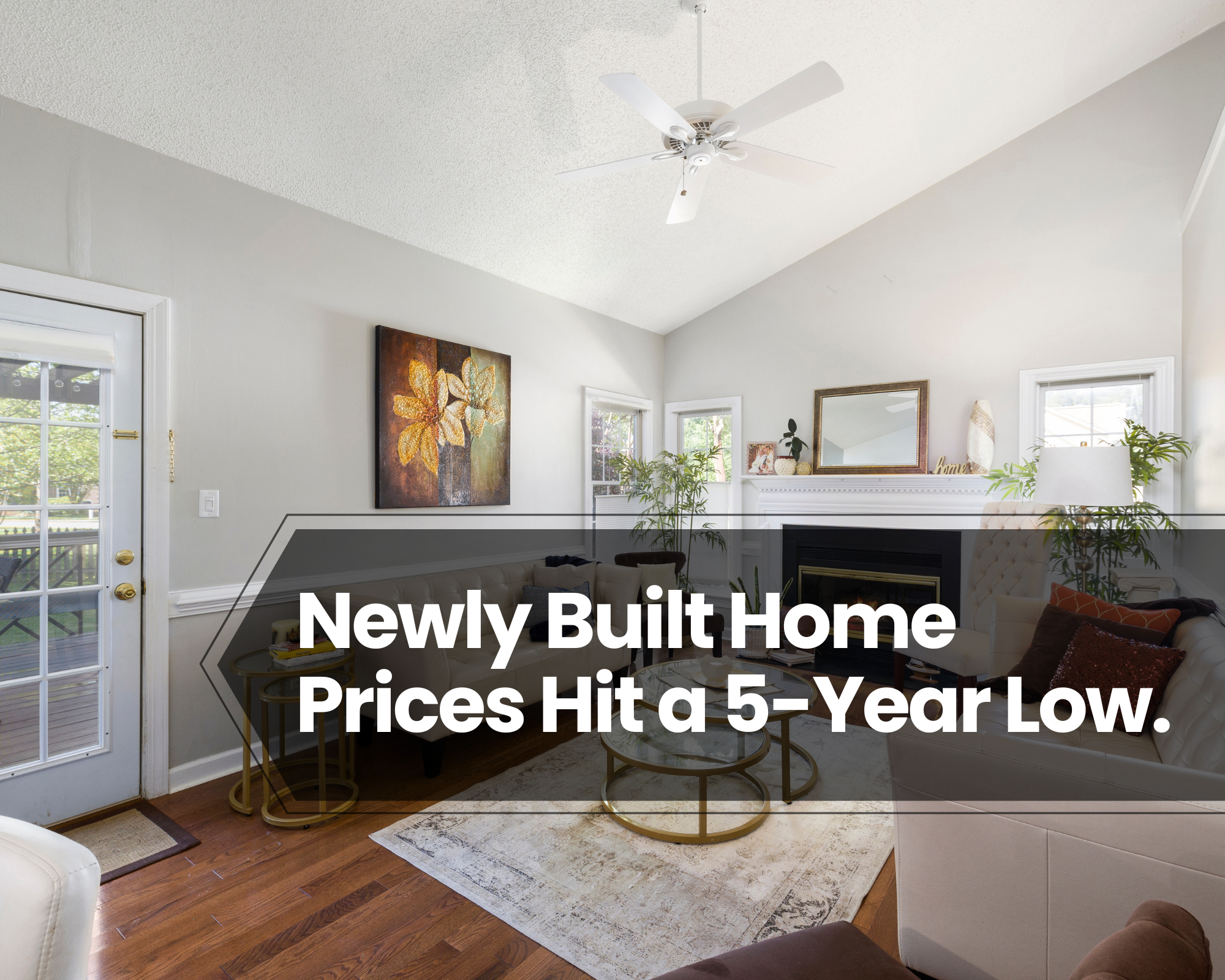 Newly Built Home Prices Hit a 5-Year Low. What Los Angeles County Buyers Need To Know