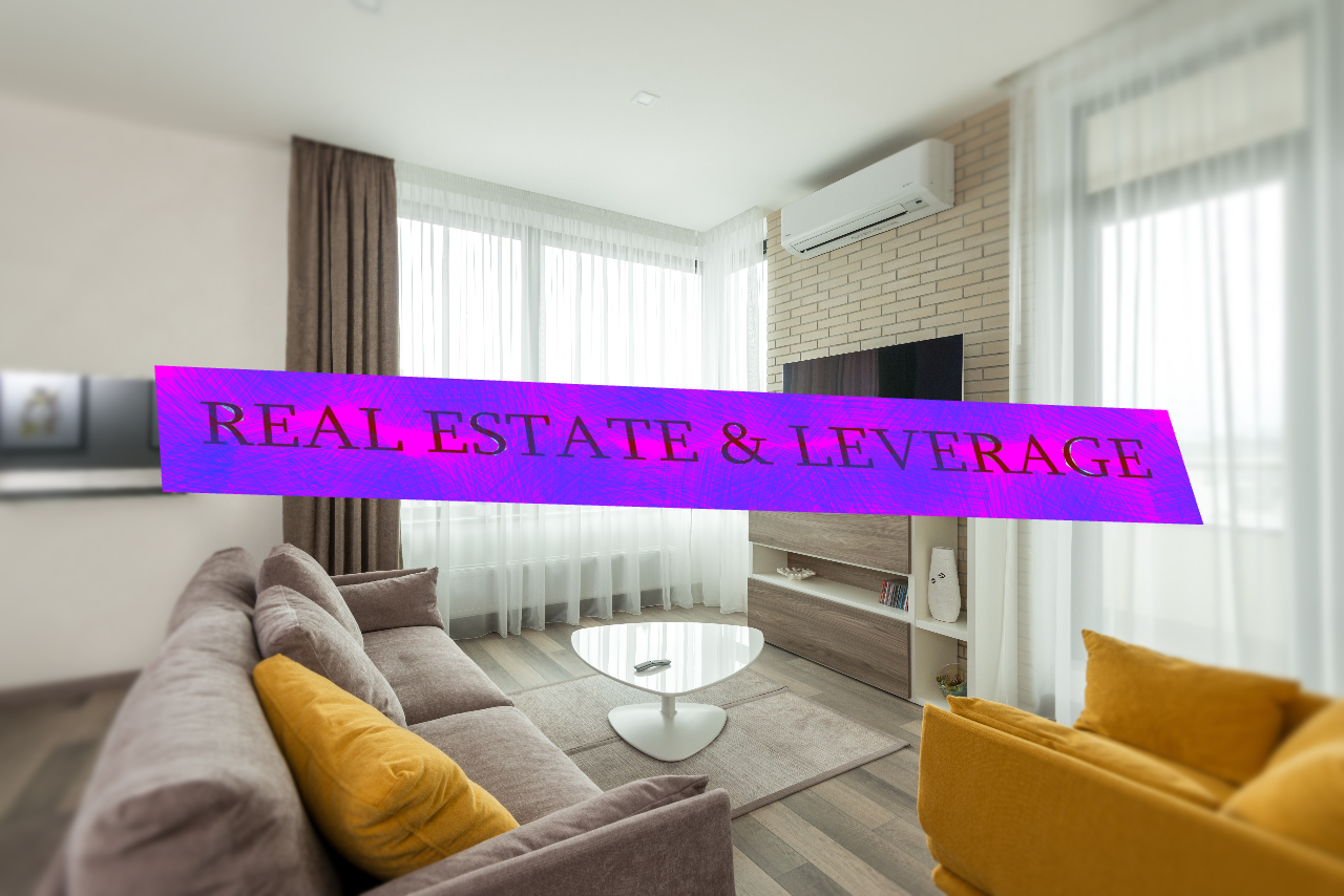 Mastering "leverage" with Real Estate investing
